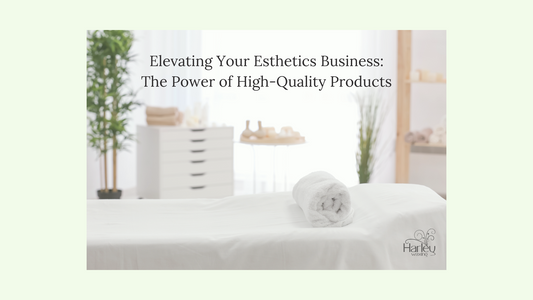 Elevating Your Esthetics Business: The Power of High-Quality Products